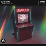 LE SHUUK - Talk About Us (Extended Mix)