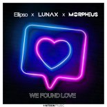 Ellipso x Lunax x Morpheus - We Found Love
