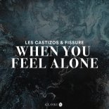 Les Castizos, Fissure - When You Feel Alone (Extended Club Mix)