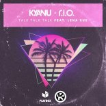 R.I.O. & KYANU feat. Lena Sue - Talk Talk Talk (Extended Mix)
