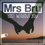 Mrs Bru - Lost Without You (Original Mix)