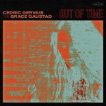 Cedric Gervais vs. Grace Gaustad - Out Of Time (Extended Mix)