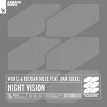 Wurtz, Iberian Muse, Dan Soleil - Night Vision (Extended Mix)