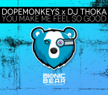 Dopemonkeys & DJ Thoka - You Make Me Feel so Good