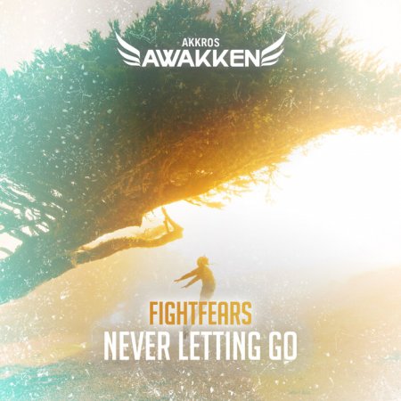Fightfears - Never Letting Go (Extended Mix)