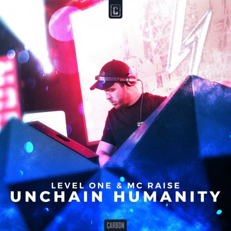 Level One & MC Raise - Unchain Humanity (Original Mix)