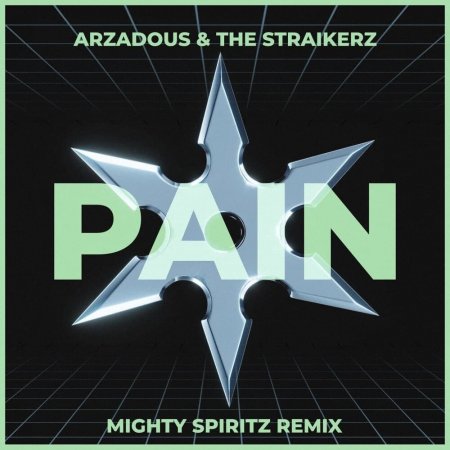 Arzadous & The Straikerz - Pain (Mighty Spiritz Remix)