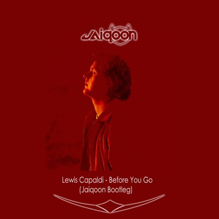Lewis Capaldi - Before You Go (Jaiqoon Extended Bootleg)