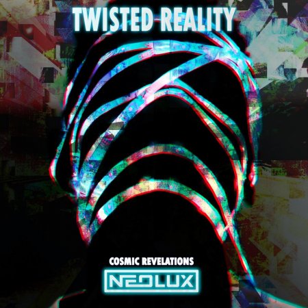 Neolux - Twisted Reality (Cosmic Revelations Pro Mix)