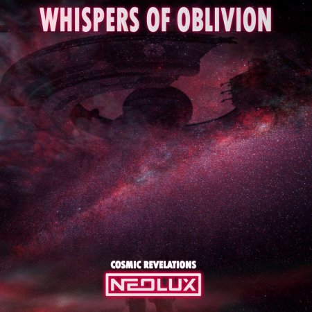 Neolux - Whispers Of Oblivion (Cosmic Revelations Pro Mix)