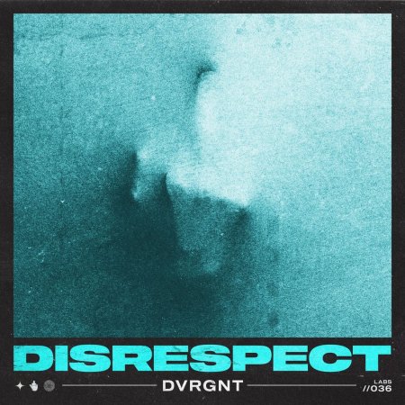DVRGNT - DISRESPECT (Pro Mix)