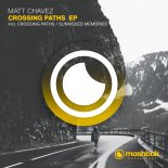 Matt Chavez - Crossing Paths (Original Mix)