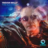Trevor Reilly - This Is a Dream (Extended Mix)