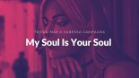 Triplo Max x Vanessa Campagna - My Soul Is Your Soul