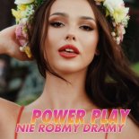 Power Play - Nie Róbmy Dramy (Radio Edit)