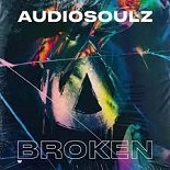 Audiosoulz - Broken (Original Mix)