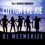 Dj Mezmerize - Cotton Eye Joe (DJ Sign Extended)