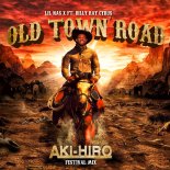 Lil Nas X & Billy Ray Cyrus - Old Town Road (AKI-HIRO Extended Festival Mix)