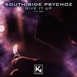 South Side Psychoz - Give It Up