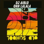 DJ Aiblo - Ooh Lalala (Original Mix)