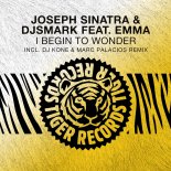Joseph Sinatra, Djsmark, Emma - I Begin to Wonder (DJ Kone & Marc Palacios Extended Remix)