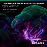 Temple One & Daniel Kandi & Tara Louise - Found Love In Me (Extended Mix)