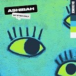 Ashibah - My Eyes Only (Extended Mix)