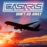 Casaris - Don't Go Away (Original Mix)