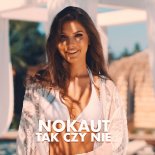 Nokaut - Tak Czy Nie (Radio Edit)