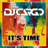 DJ Cargo - It's Time