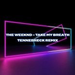 The Weeknd - Take My Breath (Tennebreck Extended Remix)