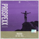 Pulserz - Set Me Free (Original Mix)