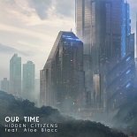 Hidden Citizens, Aloe Blacc - Our Time (Original Mix)