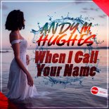 And M. Hughes - When I Call Your Name (Original Mix)