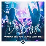 Da Buzz - Wanna See You Dance With Me (Original Mix)