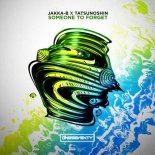 Jakka-B x Tatsunoshin - Someone To Forget (Extended Mix)