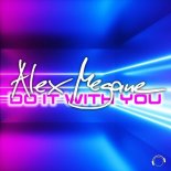 ALEX MEGANE - Do It With You (Mindblast & Studi Remix Edit)