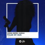 Going Deeper x Camilia - Pulled My Gun (Extended Mix)