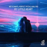We R Saints x Perfect Pitch & NALYRO - My Little Heart (Extended Mix)