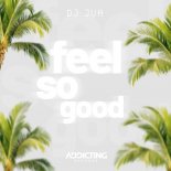 DJ JUA - Feel so Good