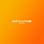 Shift K3Y - Back To Summer (Extended Mix)