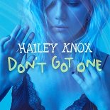Hailey Knox - Don't Got One (Original Mix)