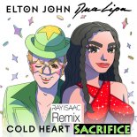 Elton John, Dua Lipa - Cold Heart Sacrifice (Ray Isaac Remix)
