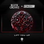 BLVCK CROWZ, Eskei83 - LIFT YOU UP (Original Mix)