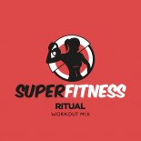 SuperFitness - Ritual (Workout Mix Edit 134 bpm)