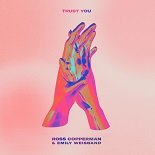 Ross Copperman, Emily Weisband - Trust You (Original Mix)