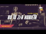 Kamilore - Bo To Zła Kobieta (prod. Fair Play)