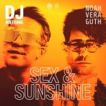 DJ Antoine feat. Noah Veraguth - Sex & Sunshine