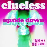 Clueless - Upside Down (Timster & Ninth Extended Remix)