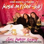 Anne-Marie, Little Mix feat. Becky Hill - Kiss My (Girl Power Remix)